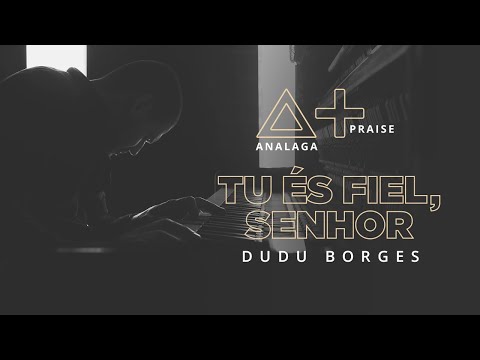 ANALAGA, Dudu Borges - Tu És Fiel (Praise+)