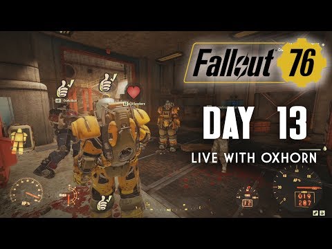 Day 13 of Fallout 76 Part 1 - Live Now with Oxhorn