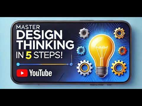 Master Design Thinking in 5 Simple Steps | Solve Any Problem Like a Pro!