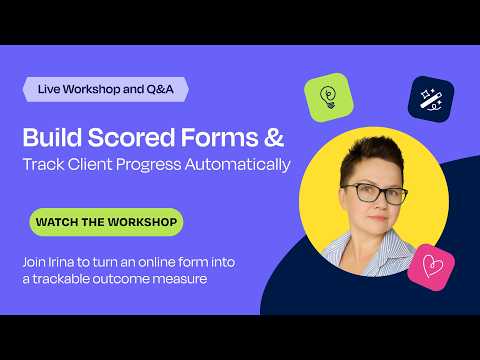 Live Workshop And Q A Build Scored Forms Track Client Progress Automatically