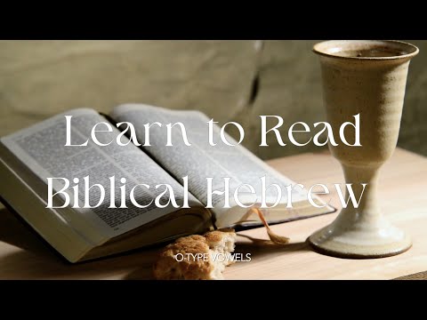 Learn to Read Biblical Hebrew | O-Type Vowels