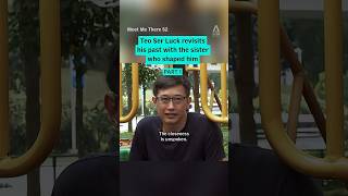 (Pt 1/2) Teo Ser Luck revisits his past with the sister who shaped him