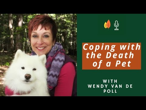 Coping with the Death of a Pet with Wendy Van de Poll