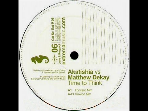 Akatishia vs Matthew Dekay ‎– Time To Think (Forward Mix)