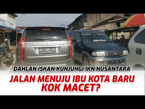 Menuju Ibu Kota Negara Baru (IKN Nusantara) Kok Sudah Macet?