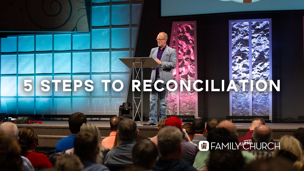 5 Steps to Reconciliation - Pastor Larry Dugger