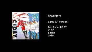 CONFETTI'S - C Day (7'' Version) - 1989