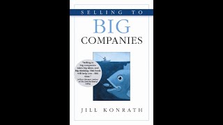 Selling to Big Companies by Jill Konrath Book Summary - Review (AudioBook)