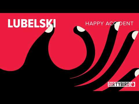 Lubelski - Happy Accidents [DIRTYBIRD]