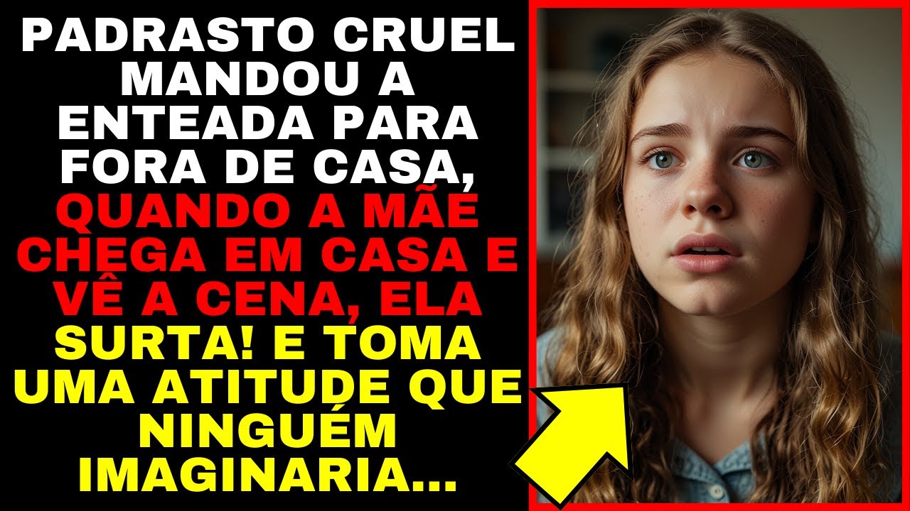 Padrasto EXPULSOU a Enteada Para FORA DE CASA.Quando a Mãe Chega e Vê a CENA,Fica CHOCADA e GRITA...