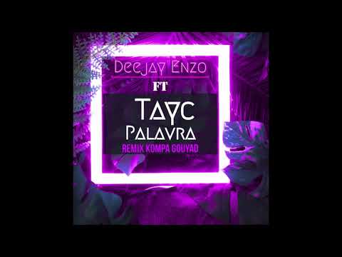 Deejay Enzo - Tayc Palavra Version kompa gouyad 2K20