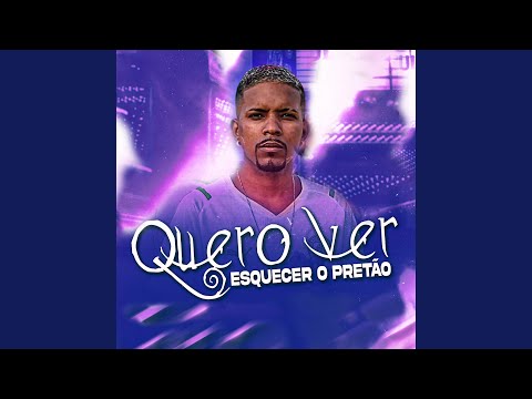 Quero Ver Esquecer o Pretão