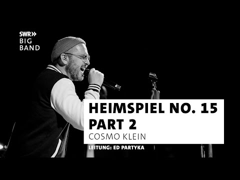 SWR Big Band feat. Cosmo Klein & Ed Partyka | Heimspiel No. 15 | Part 2 live
