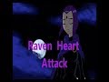 Raven (Jovenes titanes)- Heart Attack- 