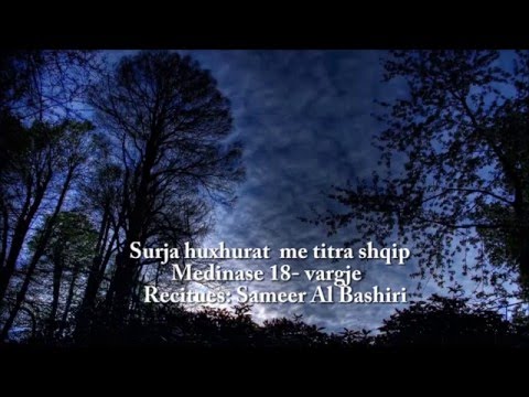 Surja Huxhurat me titra shqip - Sameer Al Bashiri