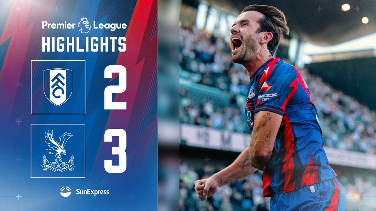 Fulham FC 2 - 3 Crystal Palace FC highlights