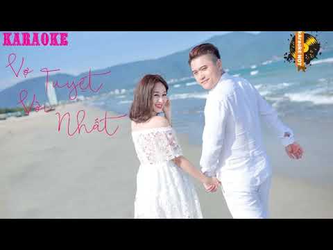 vợ Tuyệt Vời Nhất (karaoke 🎶) ca sĩ Vũ Duy Khánh
