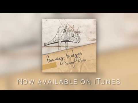 Sandy Dane- Burning Bridges (new single)