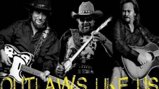 Travis, Hank Jr, Waylon - Outlaws Like Us