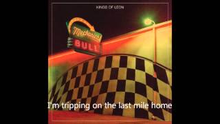 Kings Of Leon - Last Mile Home (Lyrics HD)