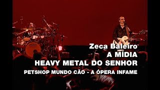 Zeca Baleiro - A mídia / Heavy metal do Senhor (PetShop Mundo Cão - A ópera infame)