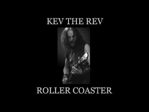 Kev The Rev - Roller Coaster (audio)