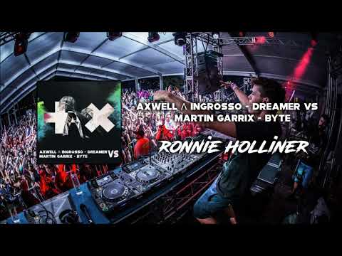 Axwell Λ Ingrosso - Dreamer VS Martin Garrix - Byte (RH Mashup)