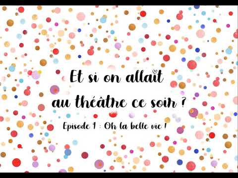 Episode 9 - "Oh la belle vie", un spectacle musical humoristique très réussi !