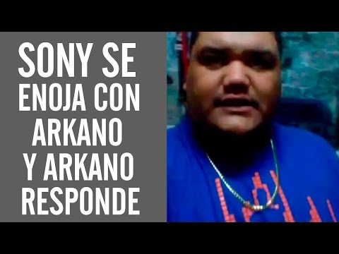 SONY Se ENOJA Con ARKANO Por Burlarse De Papo y ARKANO RESPONDE