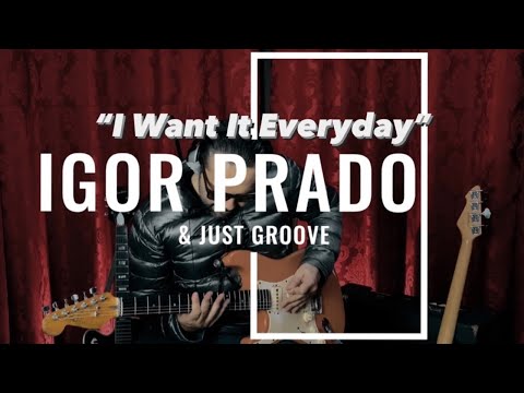 Igor Prado & JustGroove - I Want It Everyday (Prado/J.Eros)