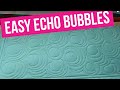 EASY ECHO BUBBLES Create Amazing Texture With An Easy To Quilt Allover Great For Beginners