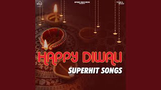 Happy Diwali Superhit Songs song artwork