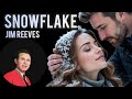 SNOWFLAKE🎸Jim Reeves