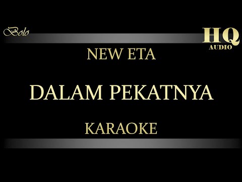 NEW ETA DALAM PEKATNYA - KARAOKE