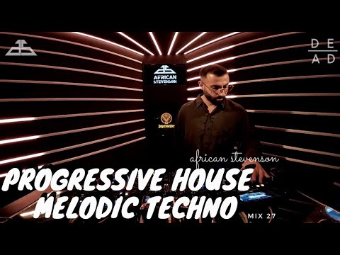 Progressive House // Melodic Techno Best Mix 2020 by African Stevenson - DeadLine Radio #27