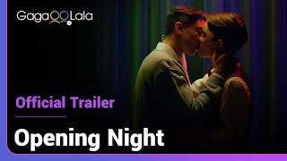 Opening Night | Official Trailer |  If you're on stage with me, a kissing scene is no problem!