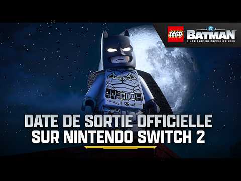 LEGO Batman : L'Héritage du Chevalier Noir - Date de sortie sur Nintendo Switch 2