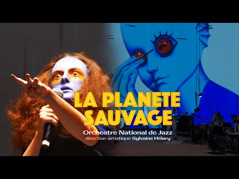 LA PLANÈTE SAUVAGE - Orchestre National de Jazz (teaser)