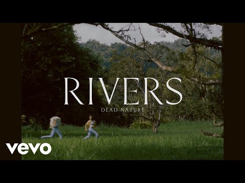Dead Nature - Rivers (Official Video)