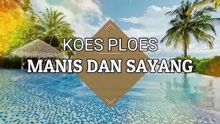 Download lagu Koes Ploes - Manis dan Sayang Lirik mp3