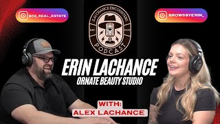 Brows, Beauty, Business (La)Chance Encounters w/ Erin LaChance, Ornate Beauty Studio