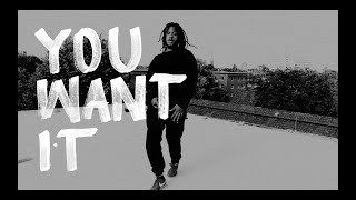 You Want It Music Video
