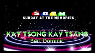 Download lagu Kay Tsong Kay Tsang - Bert Dominic mp3