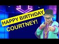 Happy Birthday COURTNEY Today Is Your Birthday