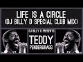 Teddy Pendergrass - Life is a Circle (DJ Billy D Special Club Mix)