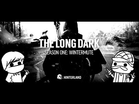 Professional Wilderness Survivors! - The Long Dark Story Mode