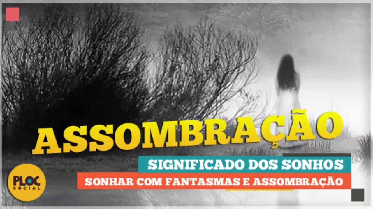 Watch Now SIGNIFICADO DE SONHAR COM FANTASMAS, ESPIRITOS E ASSOMBRAÇÃO SIGNIFICADO DE SONHAR COM FANTASMAS, ESPIRITOS E ASSOMBRAÇÃO