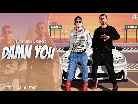 DAMN YOU (Official Audio) - Kambi Rajpuria ft. Sultaan Dhillon | Latest Punjabi Song 2020