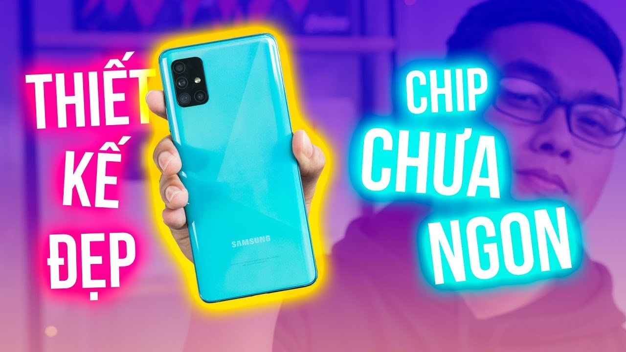 Galaxy A51: Kế thừa XUẤT SẮC Galaxy A50??!