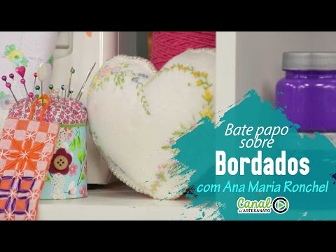 Como fazer Bordado com Ana Maria Ronchel